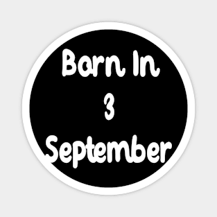 Born In 3 September Magnet